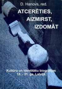 Atcerēties, aizmirst, izdomāt