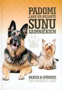 Padomi labu un negantu suņu saimniekiem