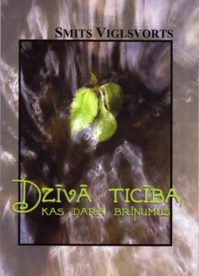 Dzīvā ticība, kas dara brīnumus