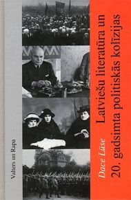 Latviešu literatūra un 20. gadsimta politiskās kolīzijas