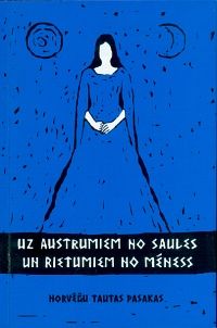 Uz austrumiem no saules un rietumiem no mēness