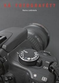 Kā fotografēt?