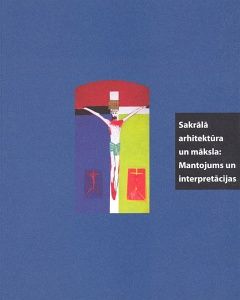 Sakrālā arhitektūra un māksla: mantojums un interpretācijas