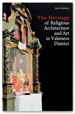 The heritage of religious architecture and art in Valmiera district