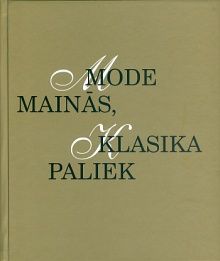 Mode mainās, klasika paliek
