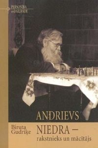 Andrievs Niedra - rakstnieks un mācītājs