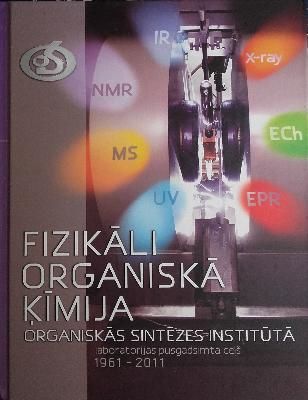 Fizikāli organiskā ķīmija organiskās sintēzes institūtā. Laboratorijas pusgadsimta ceļš 1961–2011