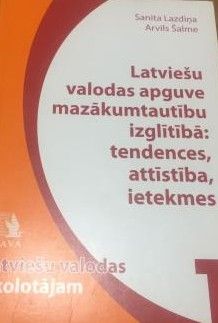 Latviešu valodas apguve mazākumtautību izglītībā: tendences, attīstība, ietekmes