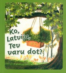 Ko, Latvija, Tev varu dot?
