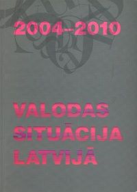 Valodas situācija Latvijā, 2004-2010