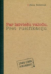 Par latviešu valodu. Pret rusifikāciju