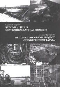 Ķegums - lielais neatkarīgās Latvijas projekts