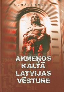 Akmeņos kaltā Latvijas vēsture