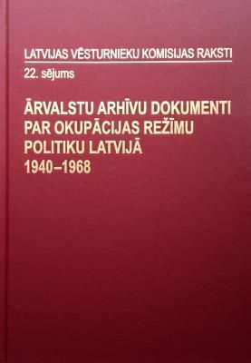 Ārvalstu arhīvu dokumenti par okupācijas režīmu politiku Latvijā, 1940-1968