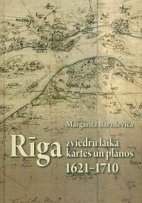 Rīga zviedru laika kartēs un plānos, 1621-1710