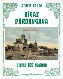 Rīgas Pārdaugava pirms 100 gadiem