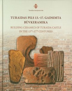 Turaidas pils 13.-17. gadsimta būvkeramika