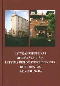 Latvijas Republikas oficiālā nostāja Latvijas diplomātiskā dienesta dokumentos 1940.-1991. gadā