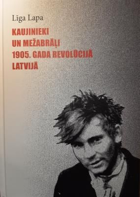 Kaujinieki un mežabrāļi 1905. gada revolūcijā Latvijā