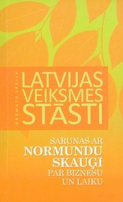 Sarunas ar Normundu Skauģi par biznesu un laiku