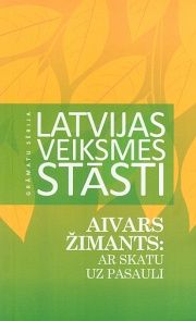 Aivars Žimants: ar skatu uz pasauli