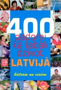 400 padomi kā labāk dzīvot Latvijā