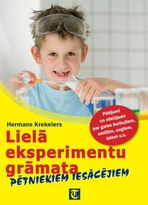 Lielā eksperimentu grāmata - pētniekiem iesācējiem