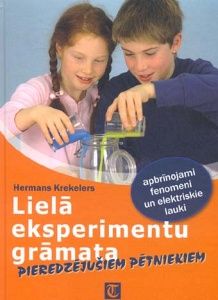 Lielā eksperimentu grāmata - pieredzējušiem pētniekiem