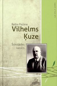 Vilhelms Ķuze. Šokolādes karalis
