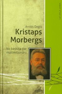 Kristaps Morbergs. No baskāja par multimiljonāru