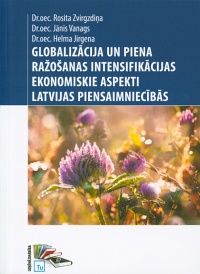 Globalizācija un piena ražošanas intensifikācijas ekonomiskie aspekti Latvijas piensaimniecībās