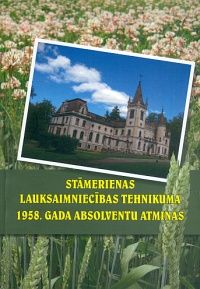 Stāmerienas lauksaimniecības tehnikuma 1958. gada absolventu atmiņas