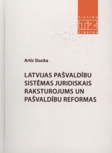 Latvijas pašvaldību sistēmas juridiskais raksturojums un pašvaldību reformas