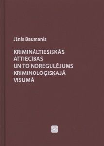 Krimināltiesiskās attiecības un to noregulējums kriminoloģiskajā visumā