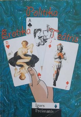 Erotika. Politika. Teātris