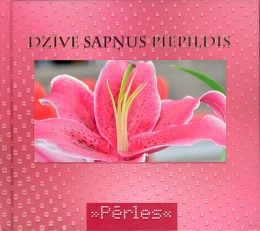 Dzīve sapņus piepildīs
