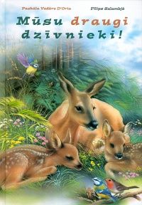 Mūsu draugi dzīvnieki!