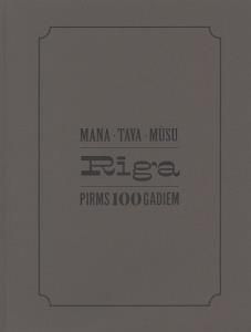 Mana, tava, mūsu Rīga pirms 100 gadiem