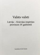 Valsts valstī: Latvija - Krievijas impērijas provinces 19. gadsimtā