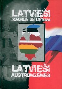Latvieši Igaunijā un Lietuvā Latvieši Austrumzemēs, 1. sējums