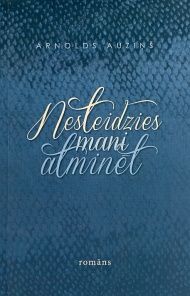 Nesteidzies mani atminēt