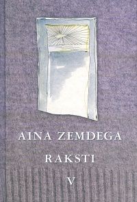 Raksti. Aina Zemdega - 5