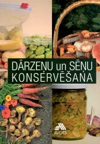 Dārzeņu un sēņu konservēšana
