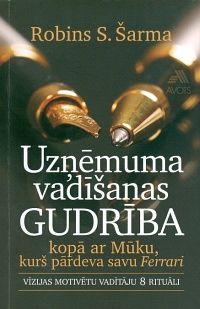 Uzņēmuma vadīšanas gudrība kopā ar Mūku, kurš pārdeva savu Ferrari