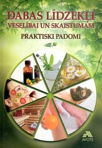 Dabas līdzekļi veselībai un skaistumam