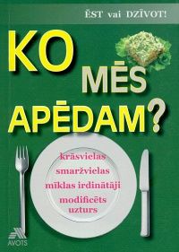 Ko mēs apēdam?