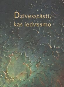 Dzīvesstāsti, kas iedvesmo