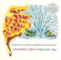 Snaudošais tīģeris sapņo par rīgu