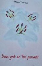 Dievs grib ar tevi parunāt