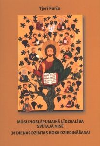 Mūsu noslēpumainā līdzdalība Svētajā Misē